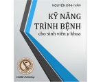 KỸ NĂNG TRÌNH BỆNH CHO SINH VIÊN Y KHOA