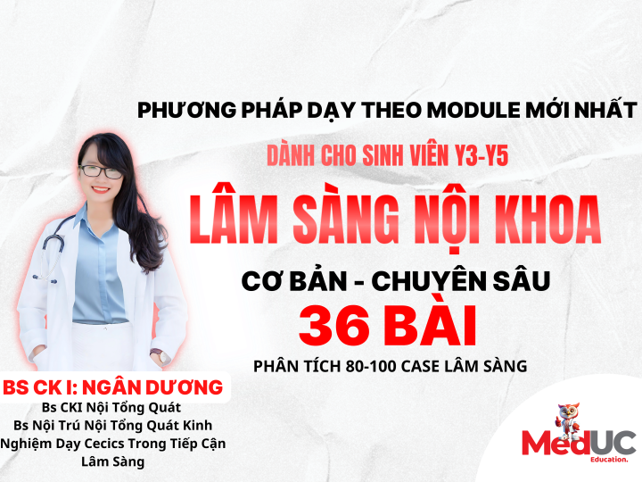 [Lâm Sàng - Nội Bệnh Lý] Cơ Bản -> Chuyên Sâu