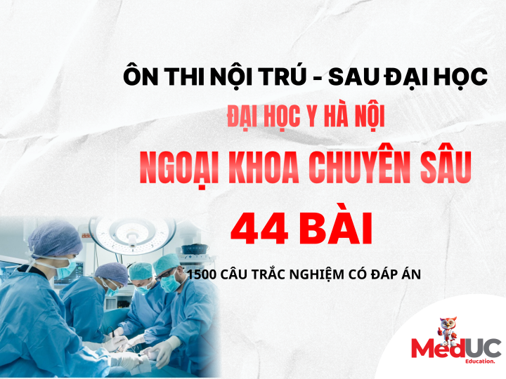 Ngoại Khoa SĐH - Y Hà Nội (Chuyên Sâu 44 Bài)