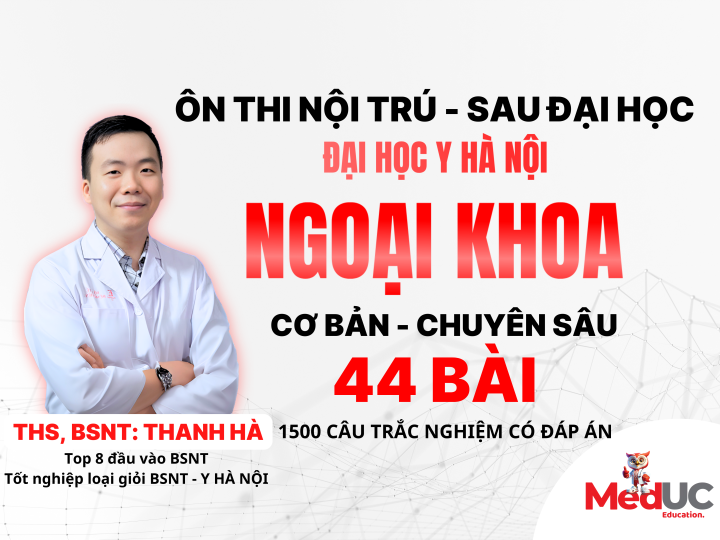 [Ngoại Khoa SĐH - Y Hà Nội] Cơ Bản -> Chuyên Sâu