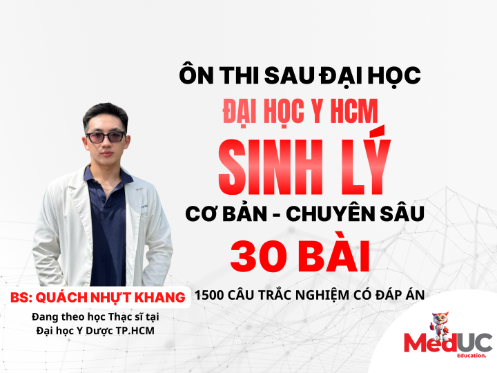 [Sinh Lý SĐH - Y HCM] Cơ Bản -> Chuyên Sâu