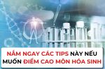 NẮM NGAY CÁC TIPS NÀY NẾU MUỐN ĐIỂM CAO MÔN HÓA SINH
