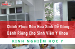 Chinh Phục Môn Hoá Sinh Dễ Dàng Dành Riêng Cho Sinh Viên Y Khoa