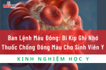 Ban Lệnh Máu Đông: Bí Kíp Ghi Nhớ Thuốc Chống Đông Máu Cho Sinh Viên Y Khoa