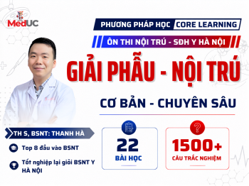 [Giải Phẫu - Nội Trú] Cơ Bản -> Chuyên Sâu