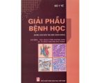 Giải Phẫu Bệnh Học (Đào tạo BS Đa Khoa) – Bộ Y Tế- MedUC.vn
