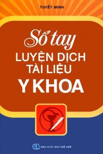 SÔ TAY LUYỆN DỊCH TIẾNG ANH Y KHOA